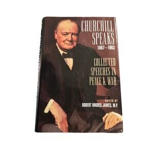 Churchill Speaks 1897-1963 Collected Speeches Peace & War Robert Rhodes James HC